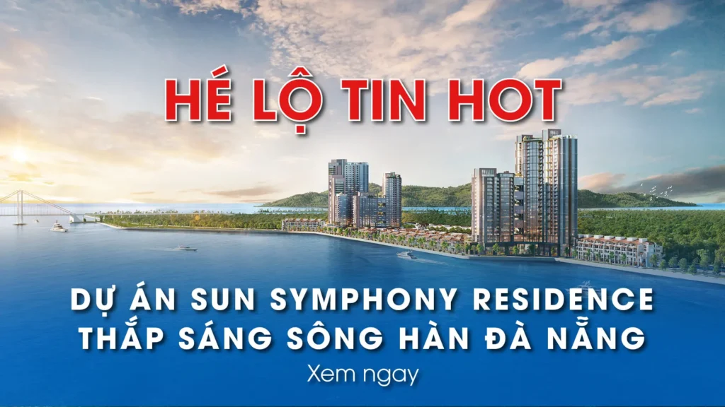 Dự án Sun Symphony Residence Đà Nẵng có thông tin ra mắt – Khuấy động thị trường bất động sản